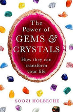 The Power of Gems & Crystals by Soozi Holbeche
