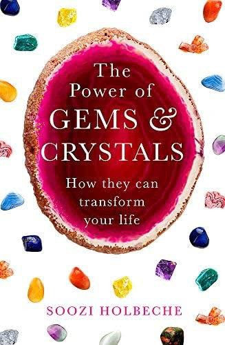 The Power of Gems & Crystals by Soozi Holbeche